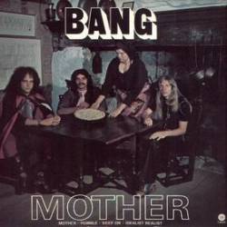 Bang (USA) : Mother - Bow to the King